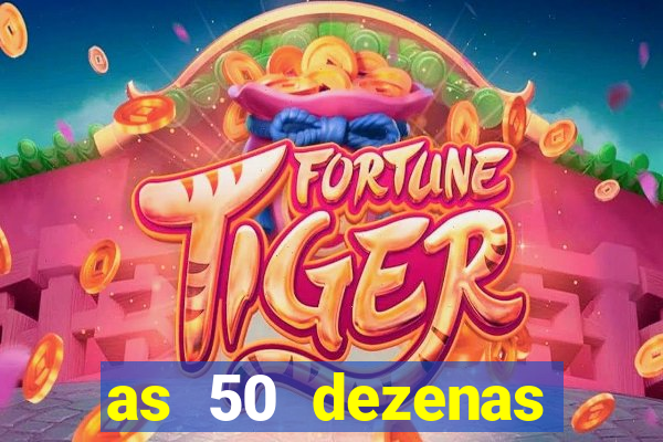 as 50 dezenas melhores de 20 pontos