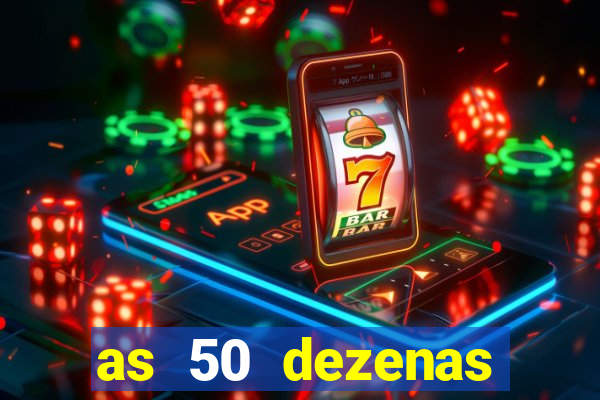 as 50 dezenas melhores de 20 pontos