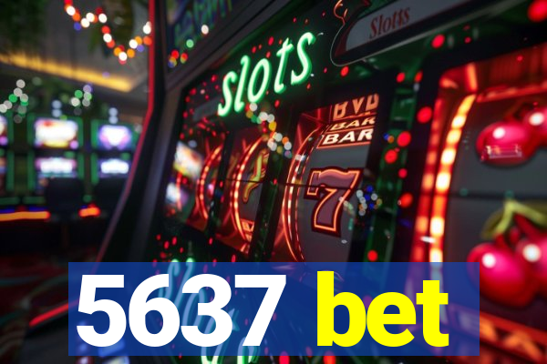 5637 bet
