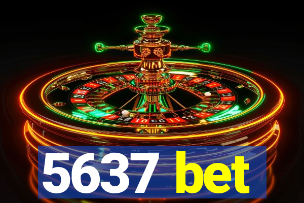 5637 bet