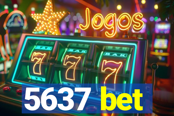 5637 bet