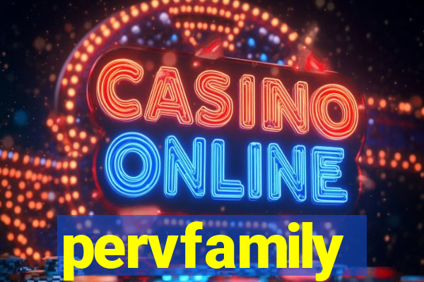 pervfamily