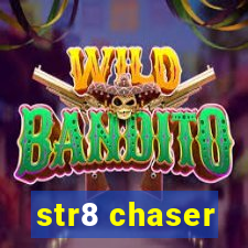 str8 chaser