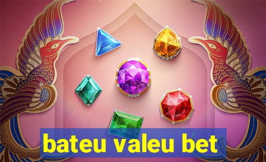 bateu valeu bet