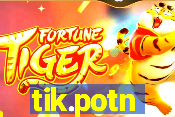 tik.potn