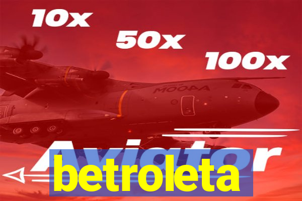 betroleta