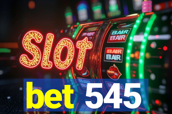 bet 545