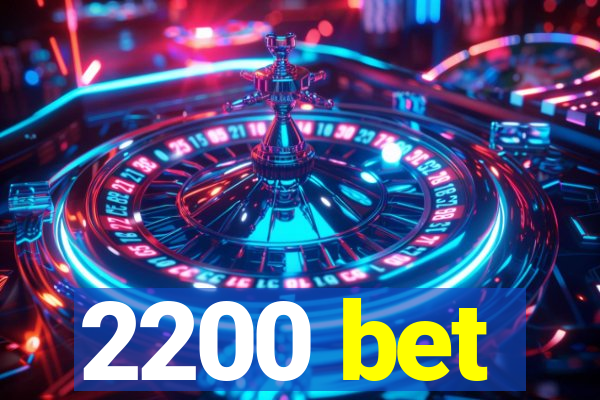 2200 bet