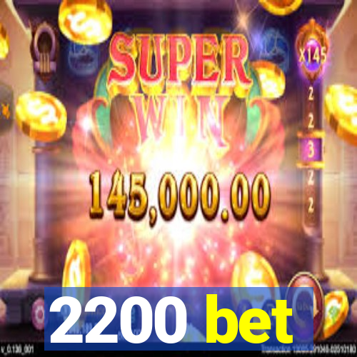 2200 bet