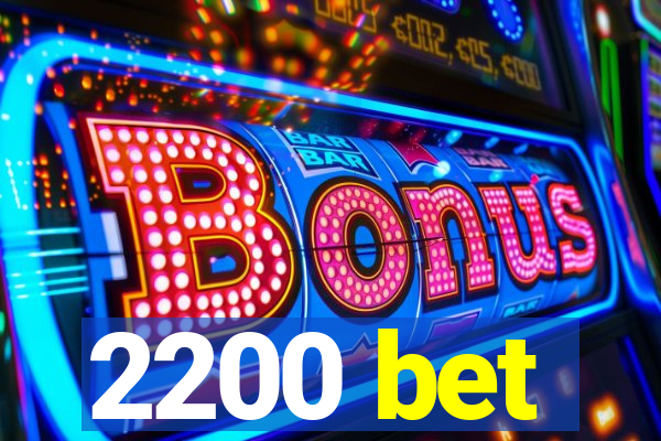 2200 bet