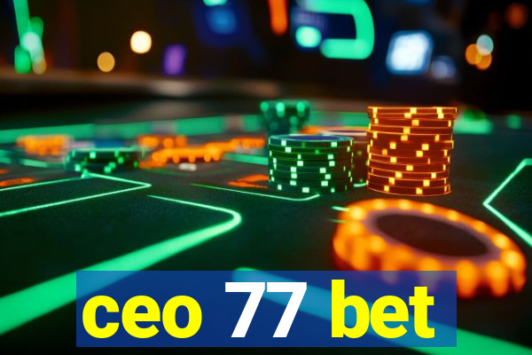 ceo 77 bet