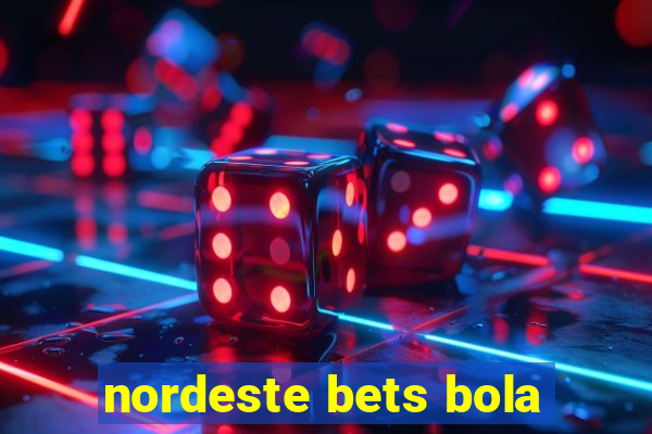 nordeste bets bola