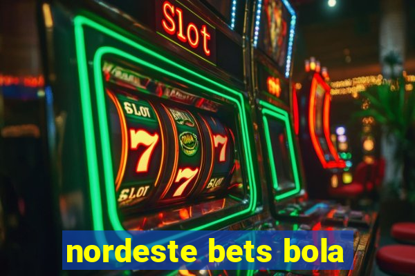 nordeste bets bola