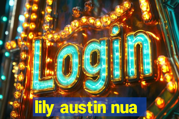 lily austin nua