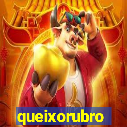 queixorubro