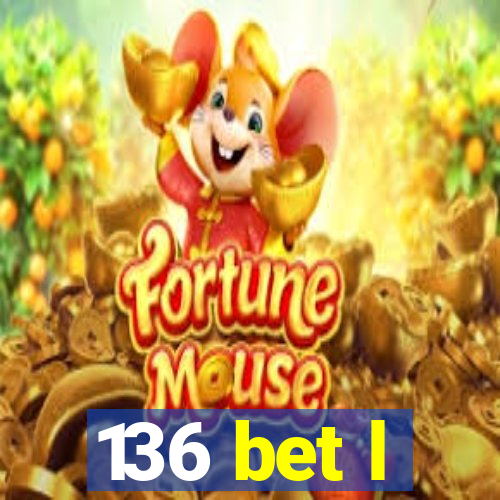 136 bet l