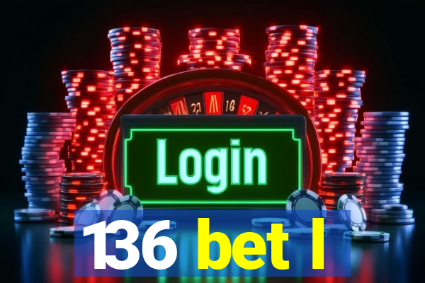 136 bet l