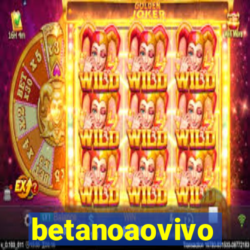 betanoaovivo
