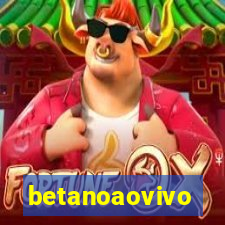 betanoaovivo