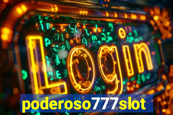 poderoso777slot