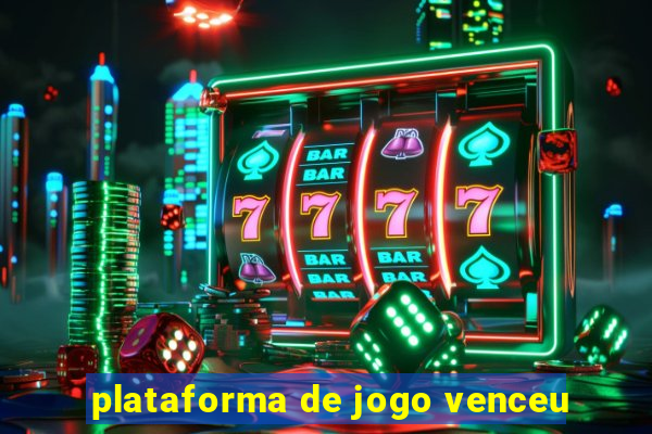 plataforma de jogo venceu