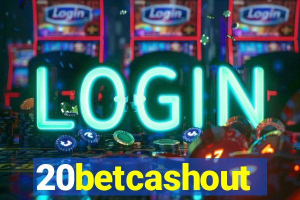 20betcashout