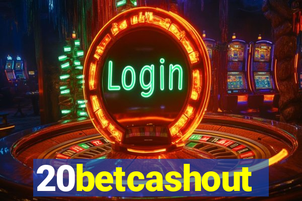20betcashout