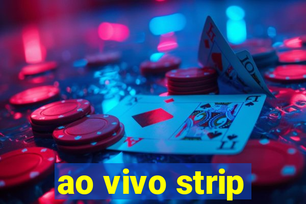 ao vivo strip