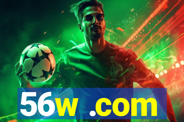 56w .com