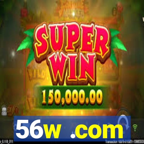 56w .com