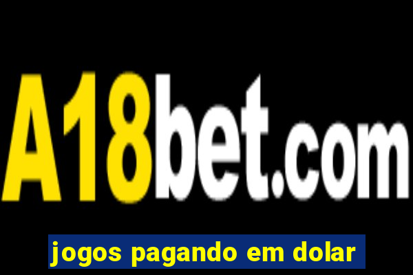 jogos pagando em dolar