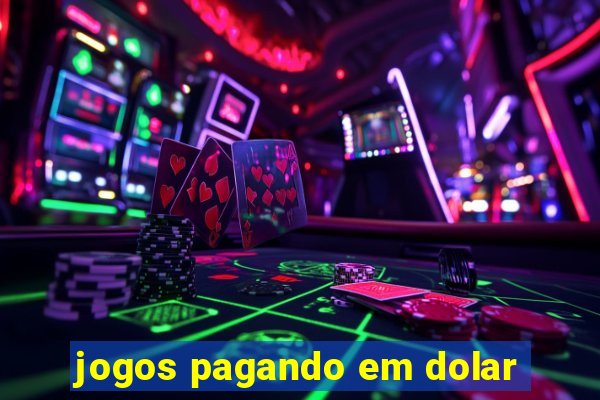 jogos pagando em dolar