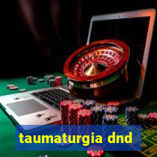 taumaturgia dnd