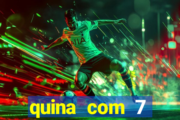quina com 7 dezenas valor