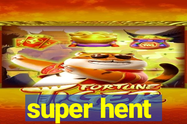 super hent