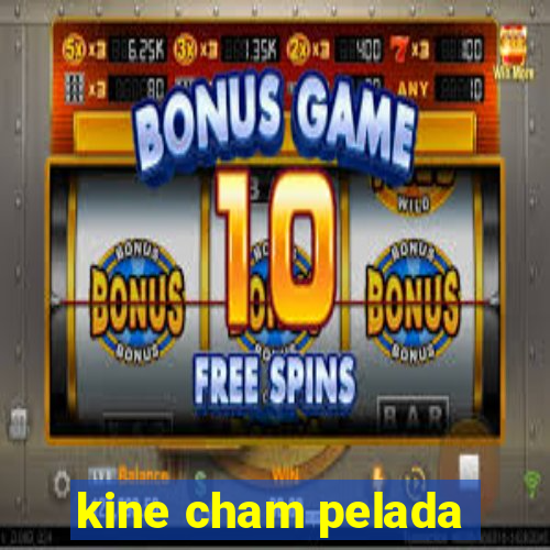 kine cham pelada