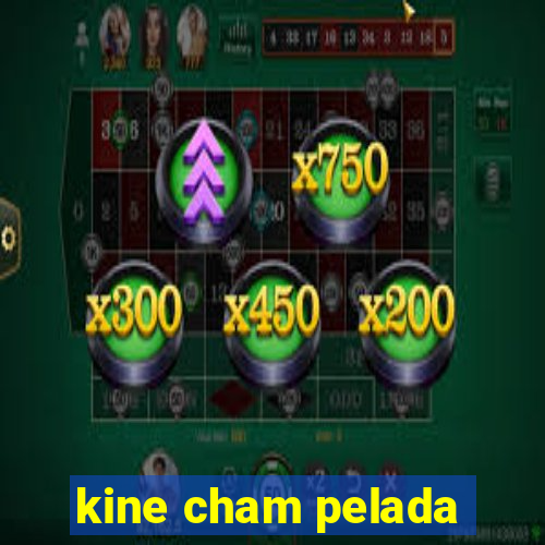 kine cham pelada