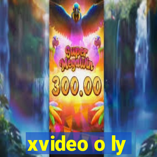 xvideo o ly