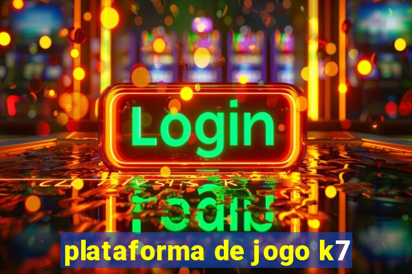 plataforma de jogo k7