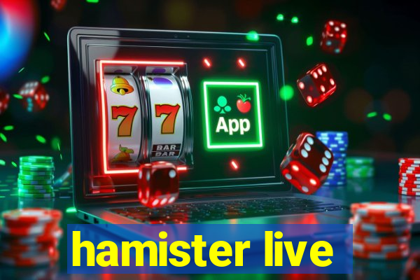 hamister live