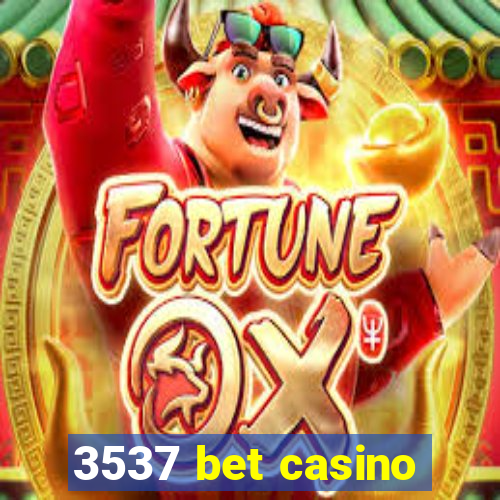 3537 bet casino