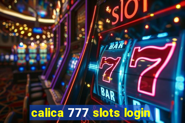 calica 777 slots login