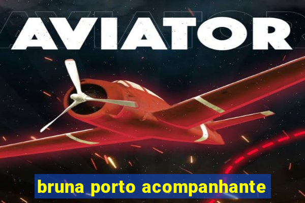 bruna porto acompanhante