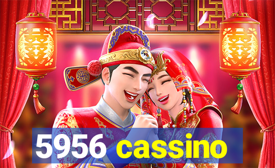 5956 cassino