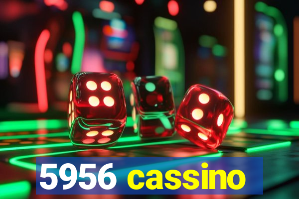 5956 cassino