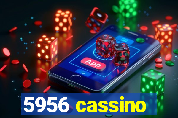 5956 cassino