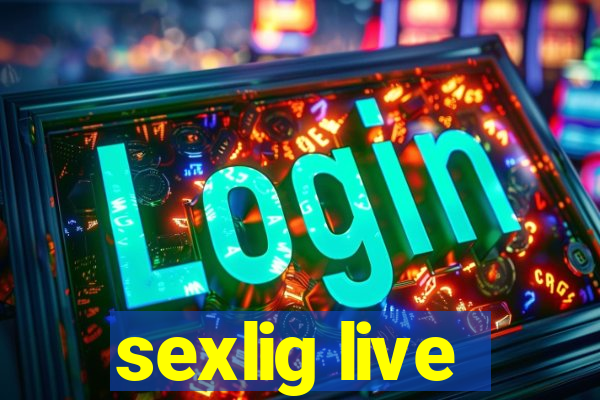 sexlig live