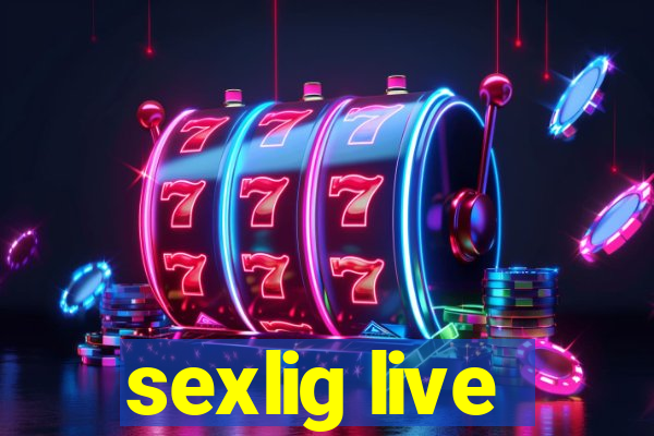 sexlig live