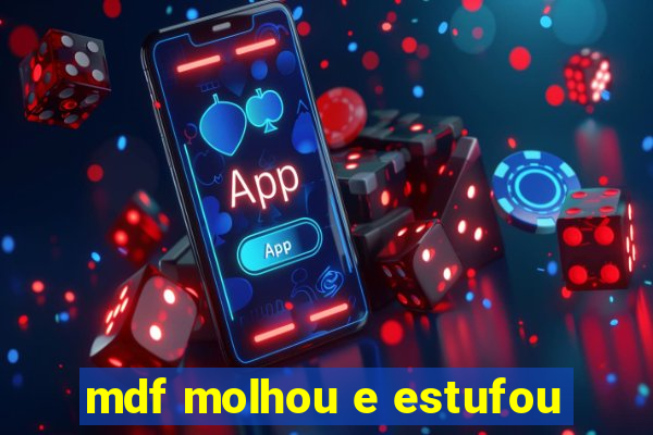 mdf molhou e estufou
