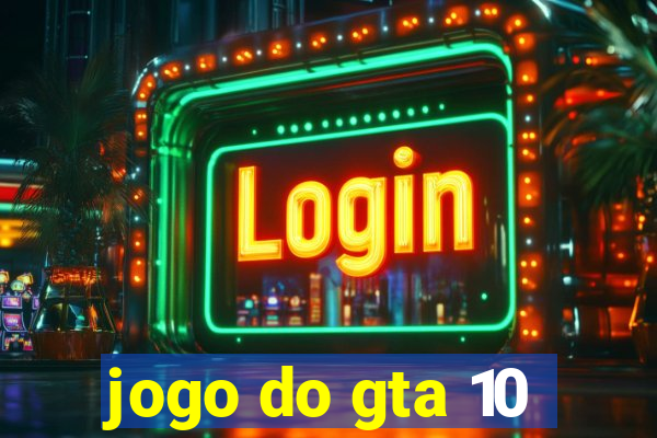 jogo do gta 10